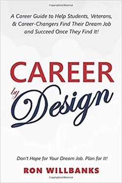 Career by Design: A Career Guide to Help Students, Veterans, & Career-Changers Find Their Dream Job and Succeed Once They Find It!