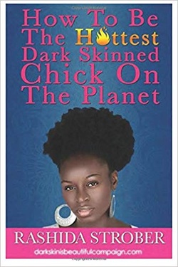 How To Be The Hottest Dark Skinned Chick On The Planet