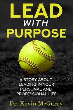 Lead with Purpose: A Story About Leading In Your Personal and Professional Life