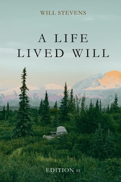 A Life Lived Will: Adventures from the First Part of Life