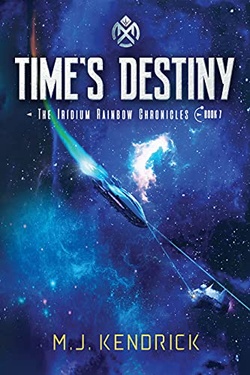 Time's Destiny (The Iridium Rainbow Chronicles Book 7)
