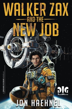 Walker Zax and the New Job: A Dreams in Gear Novella